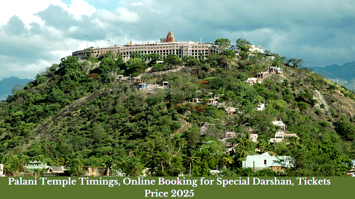 Palani Temple Timings, Online Booking for Special Darshan, Tickets Price 2025