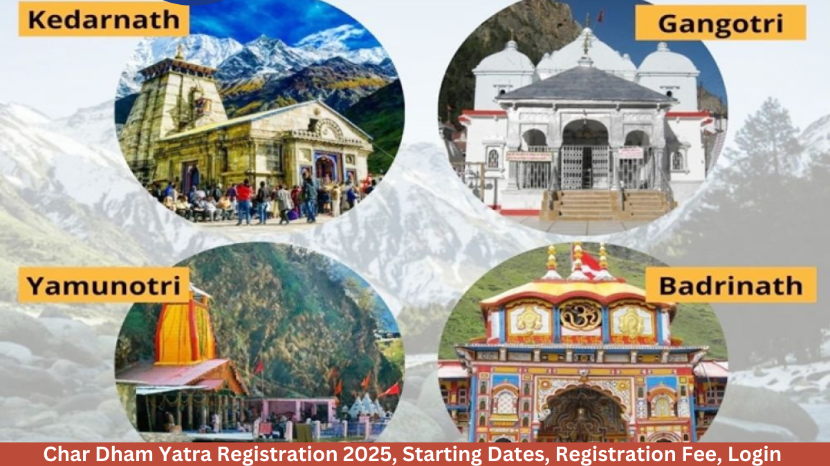 Char Dham Yatra Registration 2025, Starting Dates, Registration Fee, Login