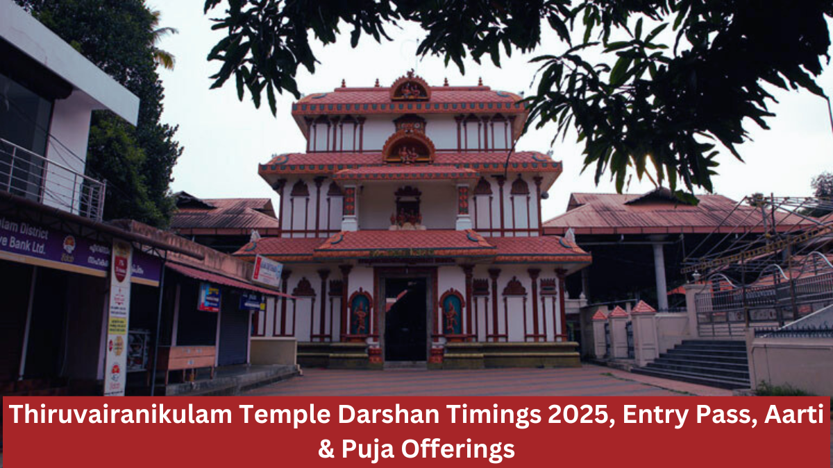 **Thiruvairanikkulam Temple Darshan Timings 2025, Entry Details, Aarti Schedule & Puja Offerings**