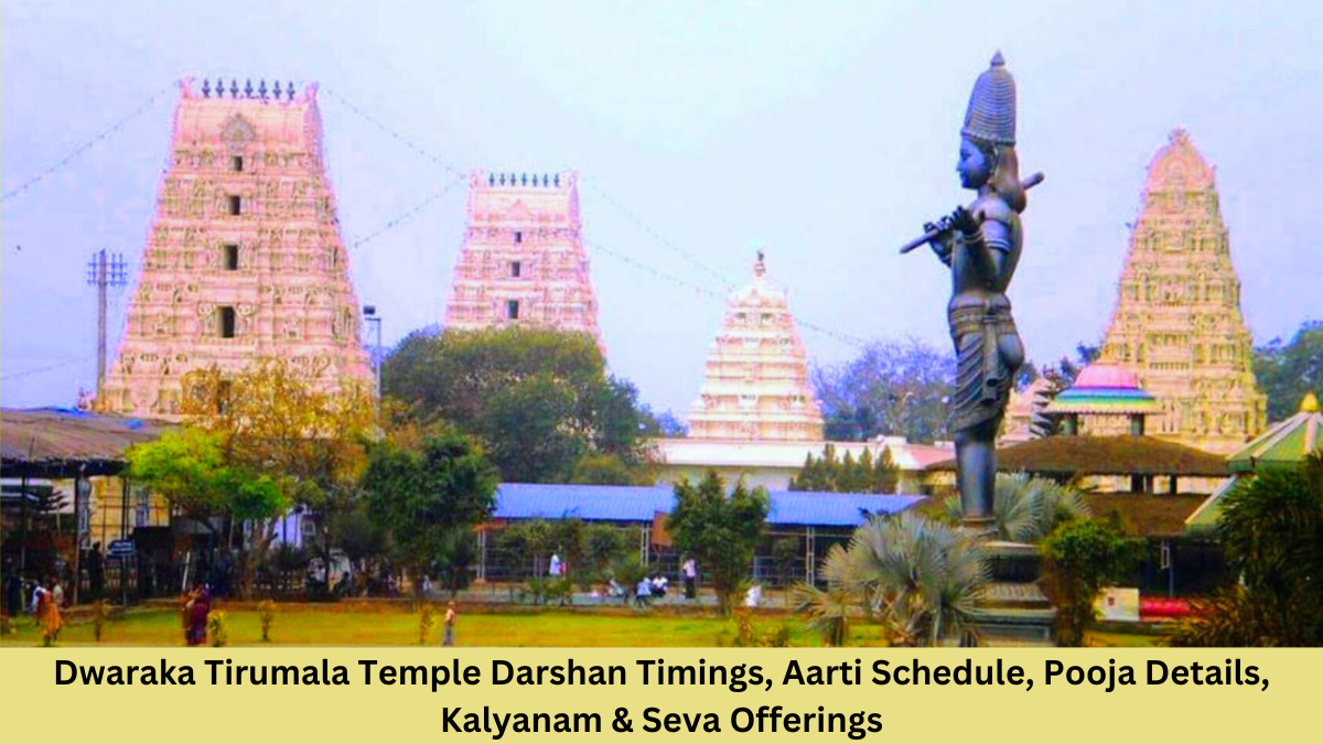 Dwaraka Tirumala Temple Darshan Timings, Aarti Schedule, Pooja Details, Kalyanam & Seva Offerings