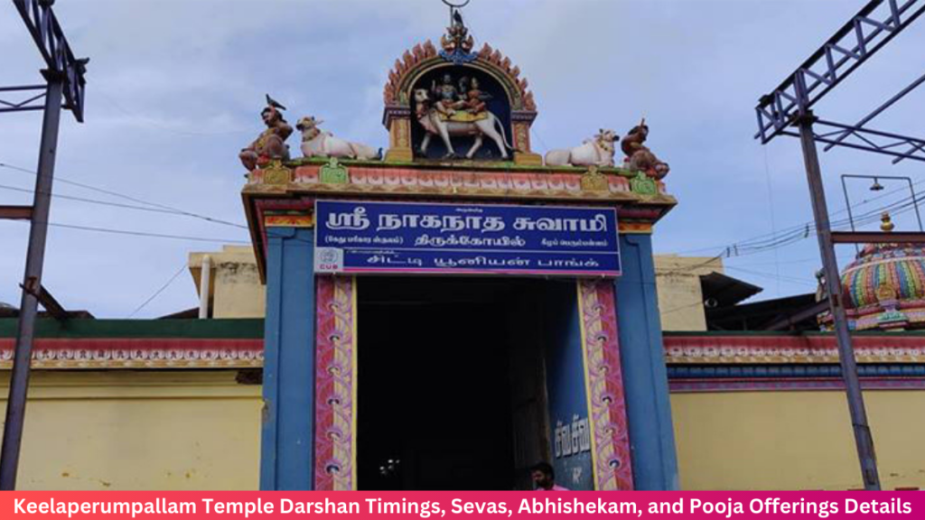 Keelaperumpallam Temple Darshan Timings, Sevas, Abhishekam, and Pooja Offerings Details